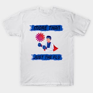 More Than Flu T-Shirt